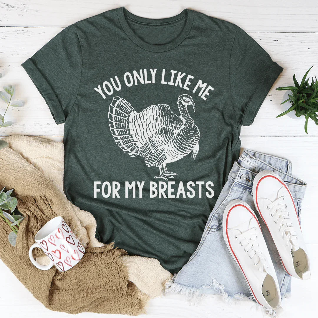 You Only Like Me For My Breasts Tee Peachy Sunday