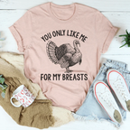 You Only Like Me For My Breasts Tee Peachy Sunday