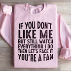 You're A Fan Sweatshirt