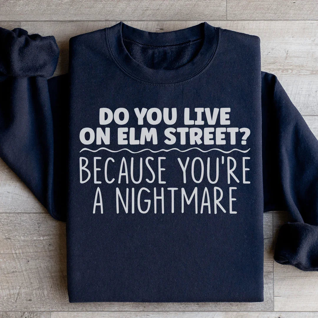 You're A Nightmare Sweatshirt Peachy Sunday