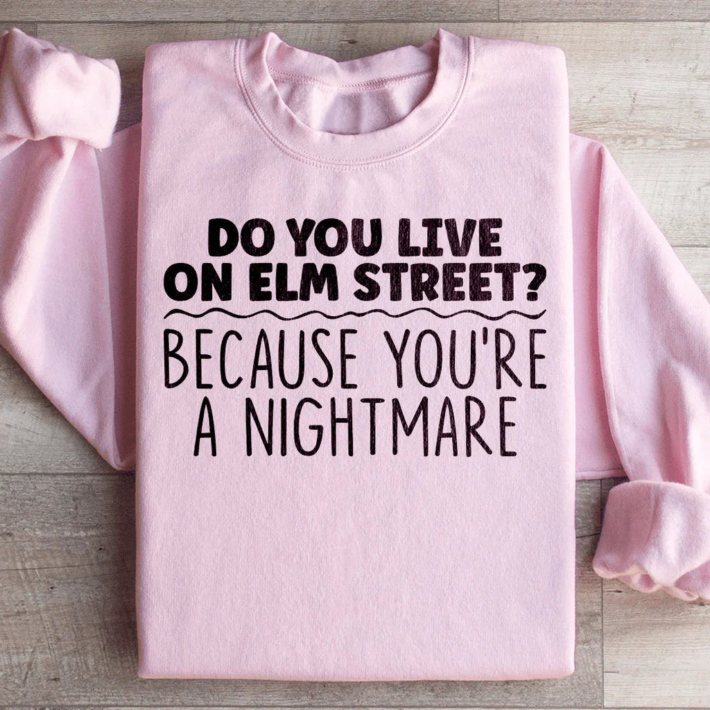 You're A Nightmare Sweatshirt Peachy Sunday