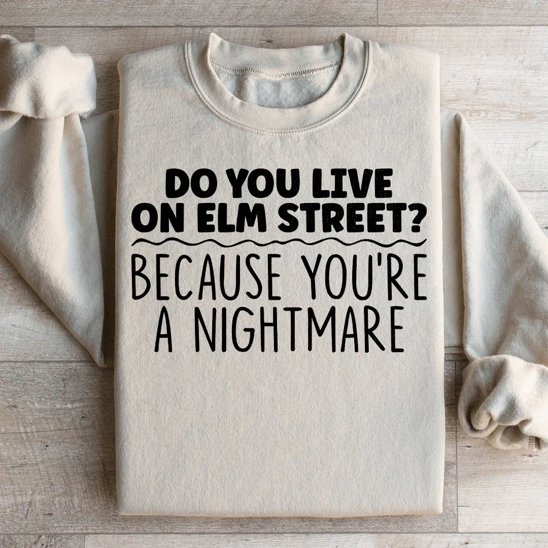 You're A Nightmare Sweatshirt Peachy Sunday