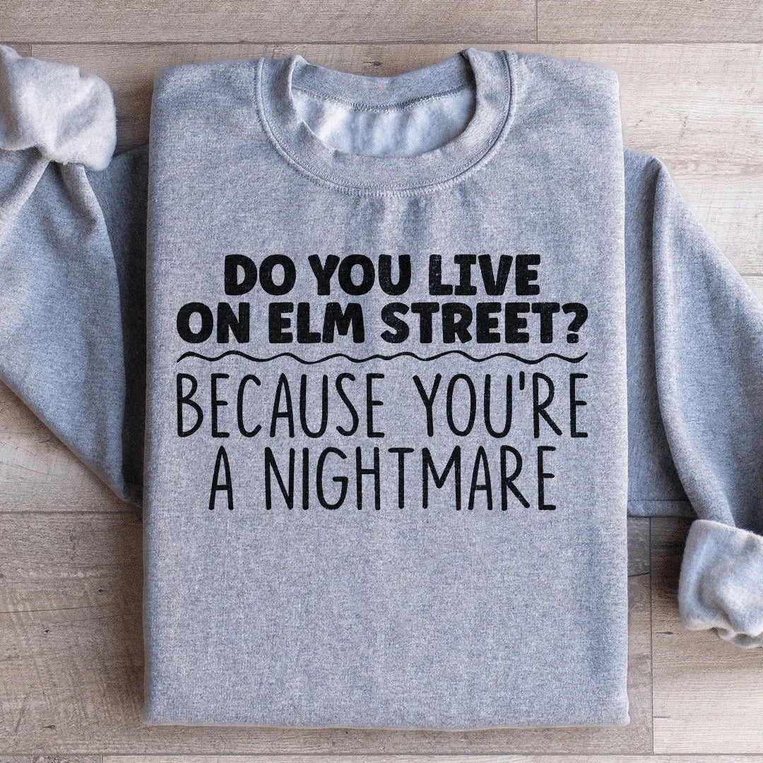You're A Nightmare Sweatshirt Peachy Sunday
