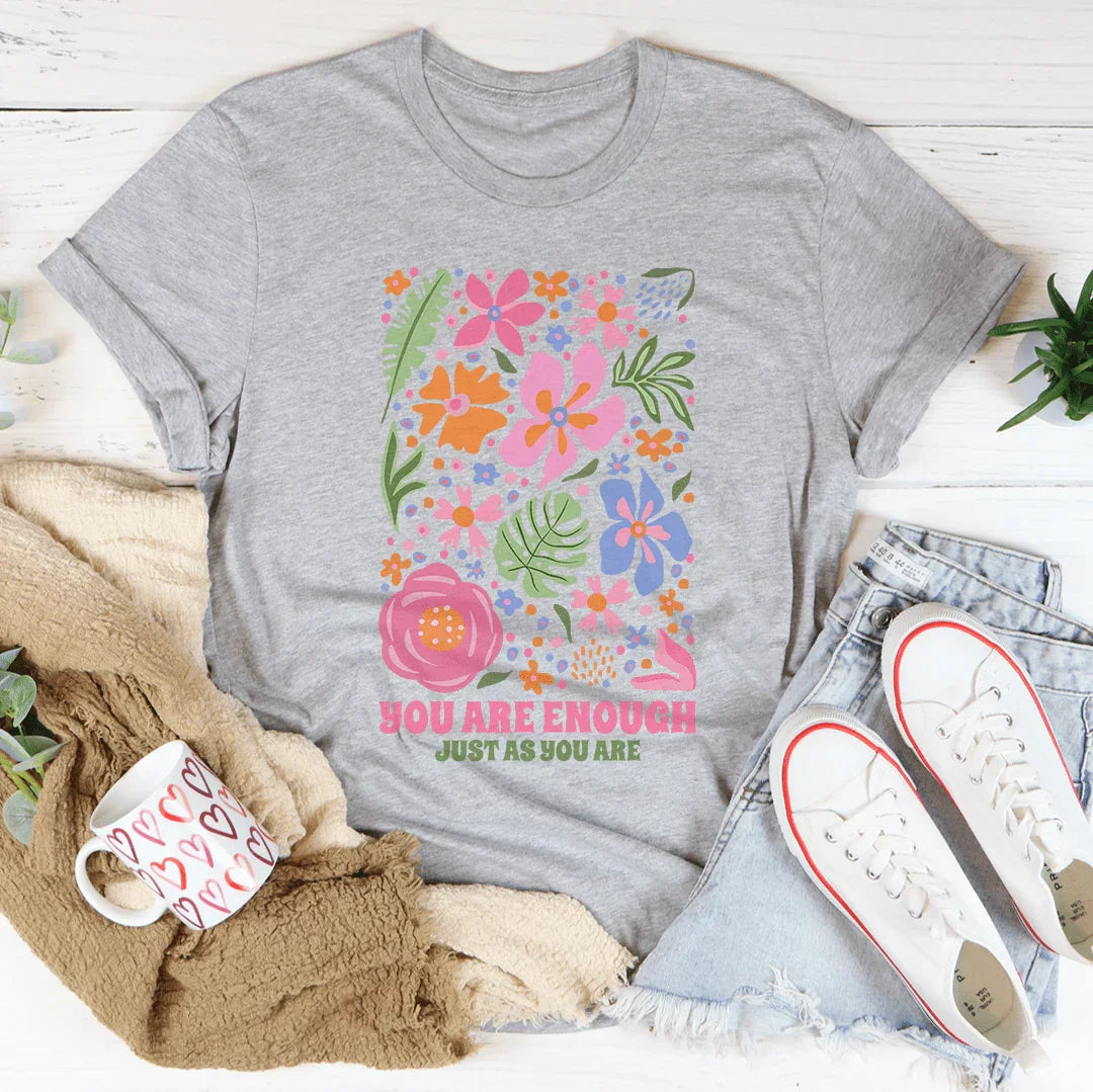 You're Enough Just As You Are Tee Peachy Sunday