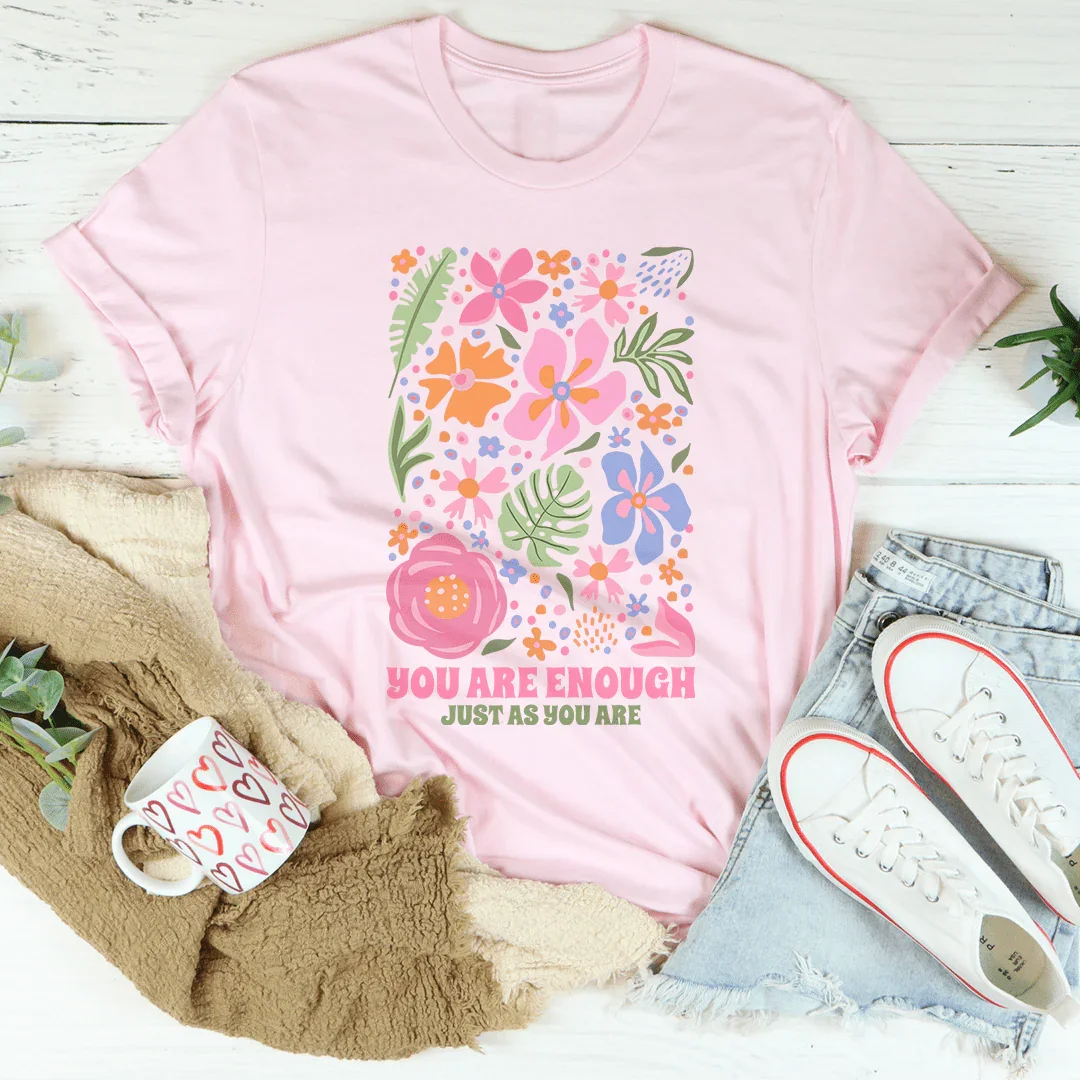 You're Enough Just As You Are Tee Peachy Sunday