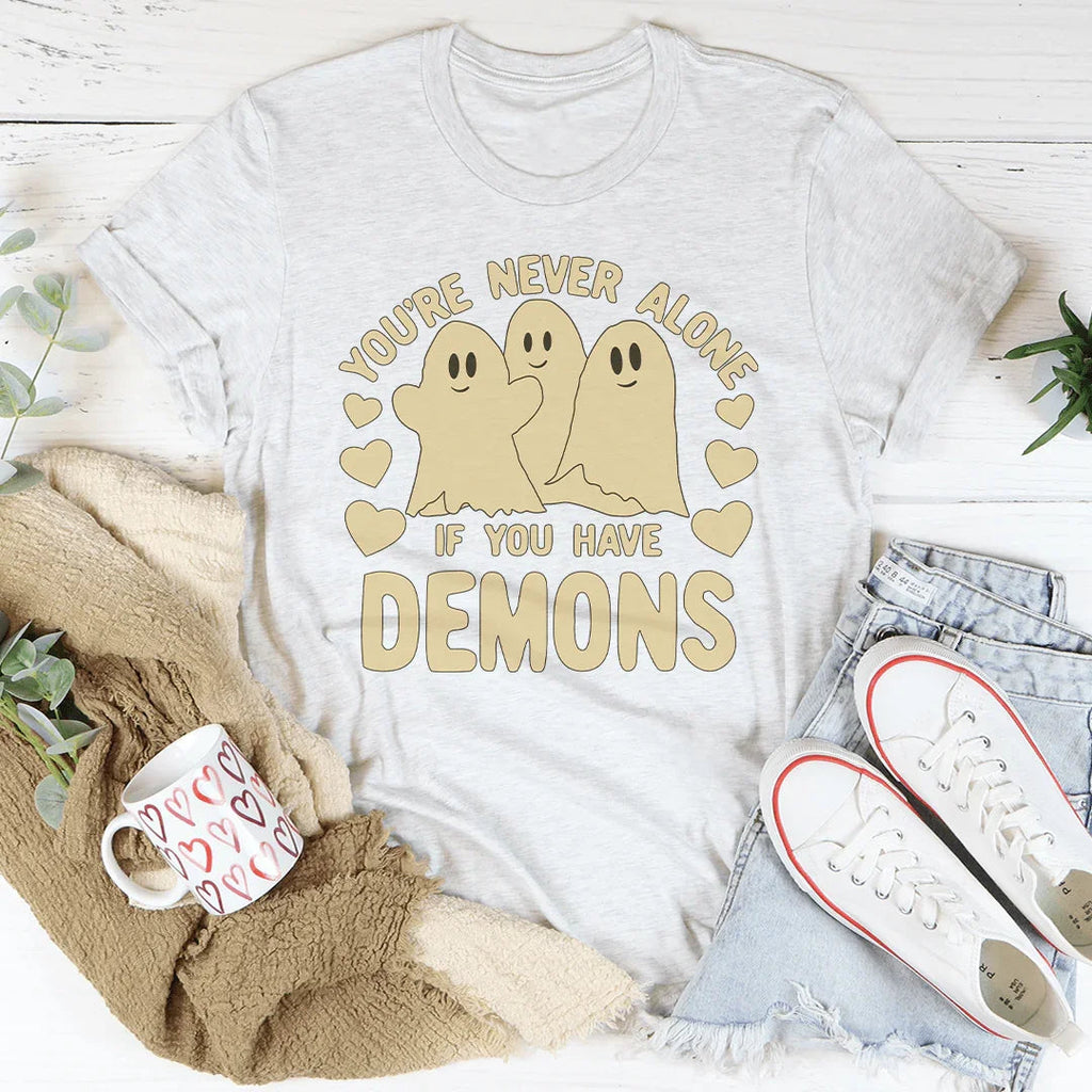 You're Never Alone If You Have Demons Tee Peachy Sunday
