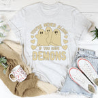 You're Never Alone If You Have Demons Tee Peachy Sunday