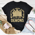 You're Never Alone If You Have Demons Tee Peachy Sunday
