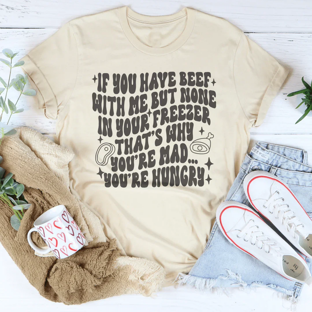 You're Not Mad You’re Hungry Tee Peachy Sunday