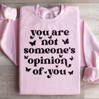 You're Not Someone's Opinion Of You Sweatshirt Peachy Sunday