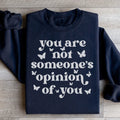 You're Not Someone's Opinion Of You Sweatshirt Peachy Sunday