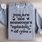 You're Not Someone's Opinion Of You Sweatshirt Peachy Sunday