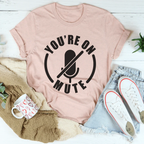 You're On Mute Tee