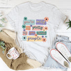 You're Only As Pretty As You Treat People Tee