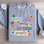 You're Only As Pretty As You Treat People Sweatshirt Peachy Sunday