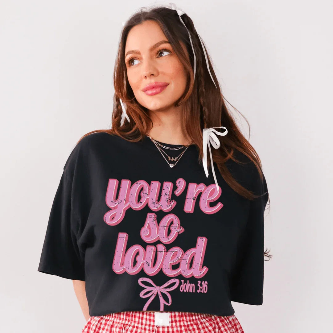You're So Loved John 3:16 Tee Peachy Sunday