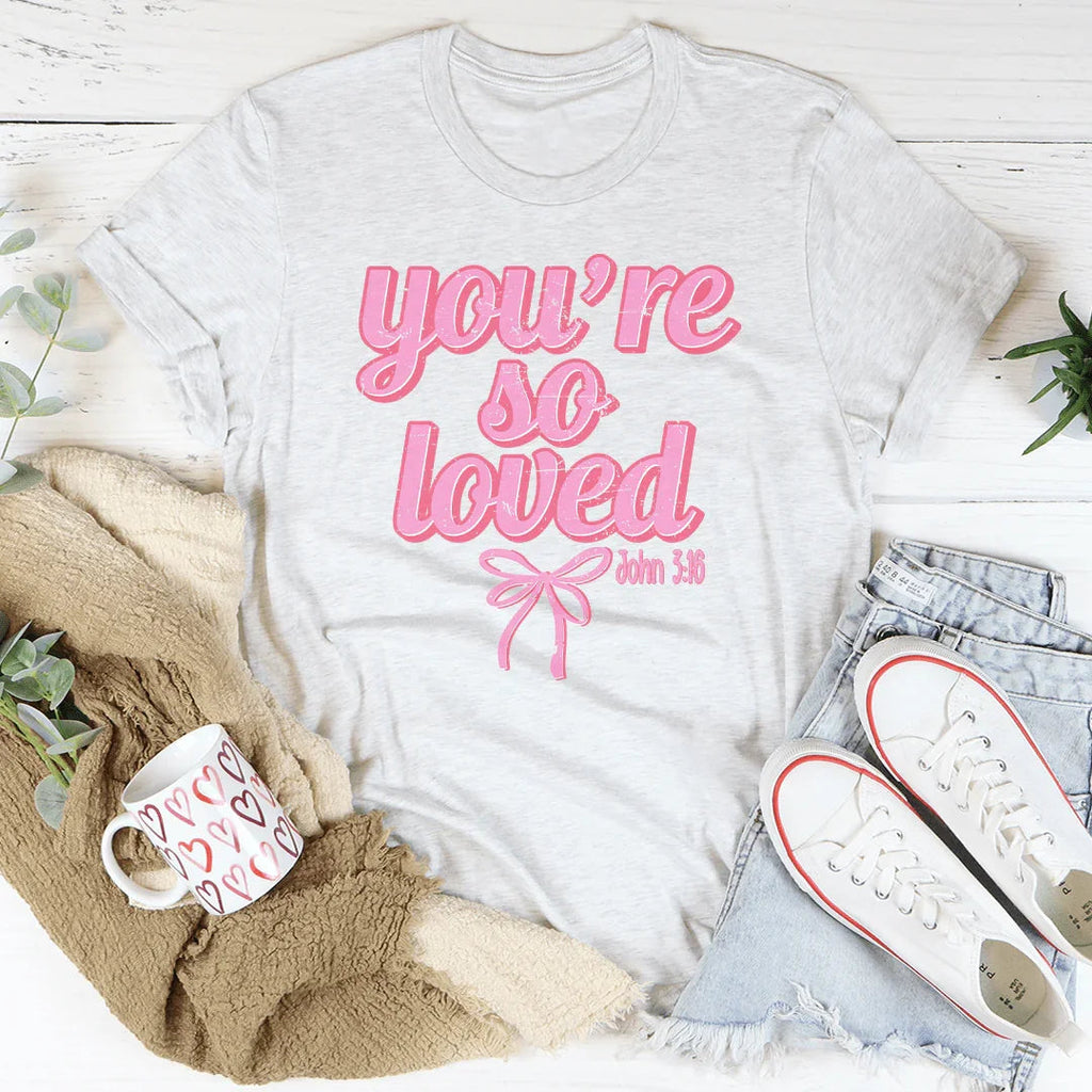 You're So Loved John 3:16 Tee Peachy Sunday