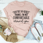 You're So Quiet Tee Peachy Sunday