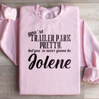 You're Trailer Park Pretty Sweatshirt Peachy Sunday