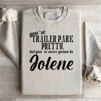 You're Trailer Park Pretty Sweatshirt Peachy Sunday