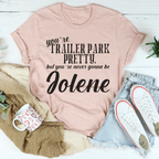 You're Trailer Park Pretty Tee