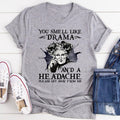 You Smell Like Drama And A Headache Tee Peachy Sunday