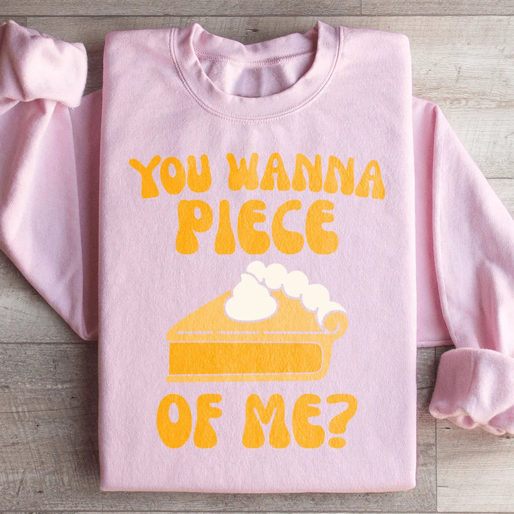 You Wanna Piece Of Me Sweatshirt Peachy Sunday