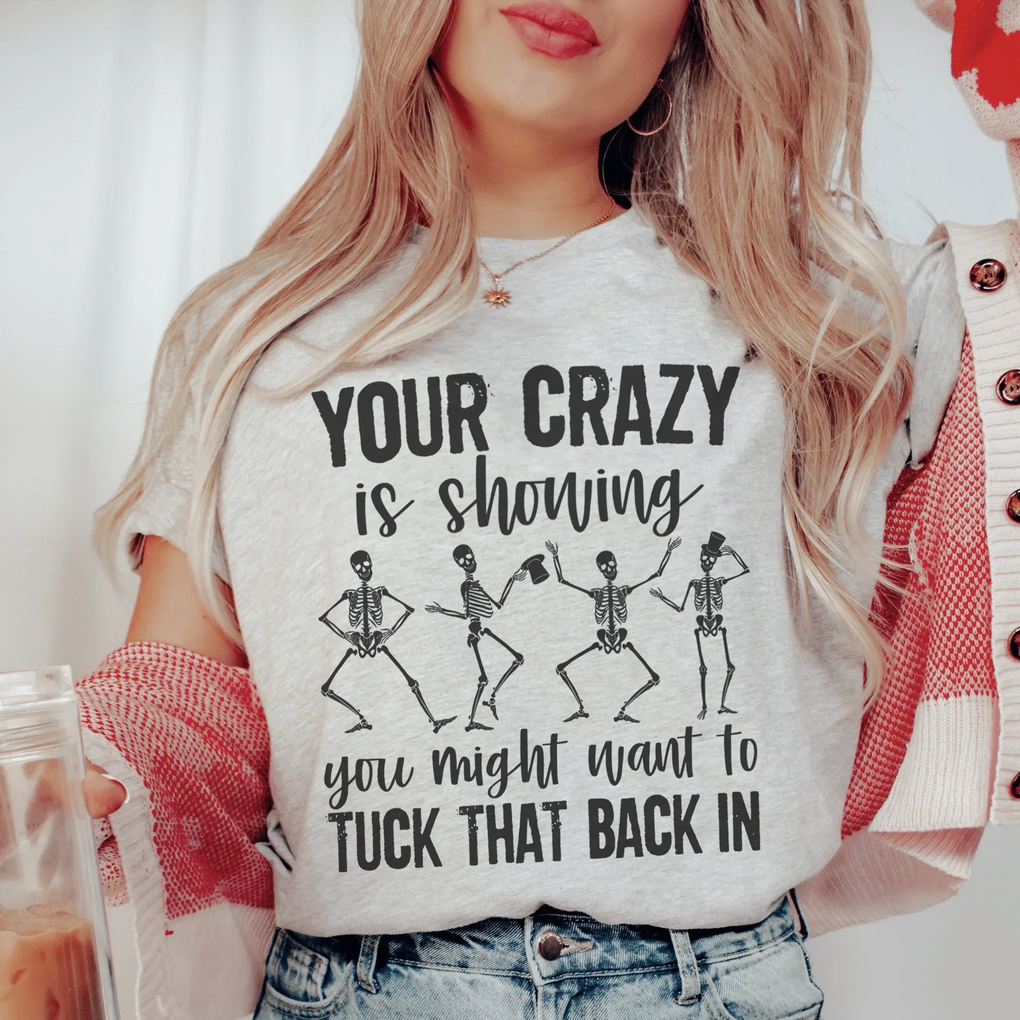 Your Crazy Is Showing You Might Want To Tuck That Back In Tee Peachy Sunday