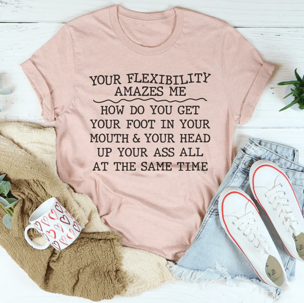 Your Flexibility Amazes Me Tee - SJB-DIAMOND ELITES