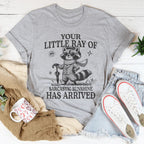 Your Little Ray Of Sarcastic Sunshine Has Arrived Tee Peachy Sunday