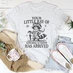 Your Little Ray Of Sarcastic Sunshine Has Arrived Tee Peachy Sunday