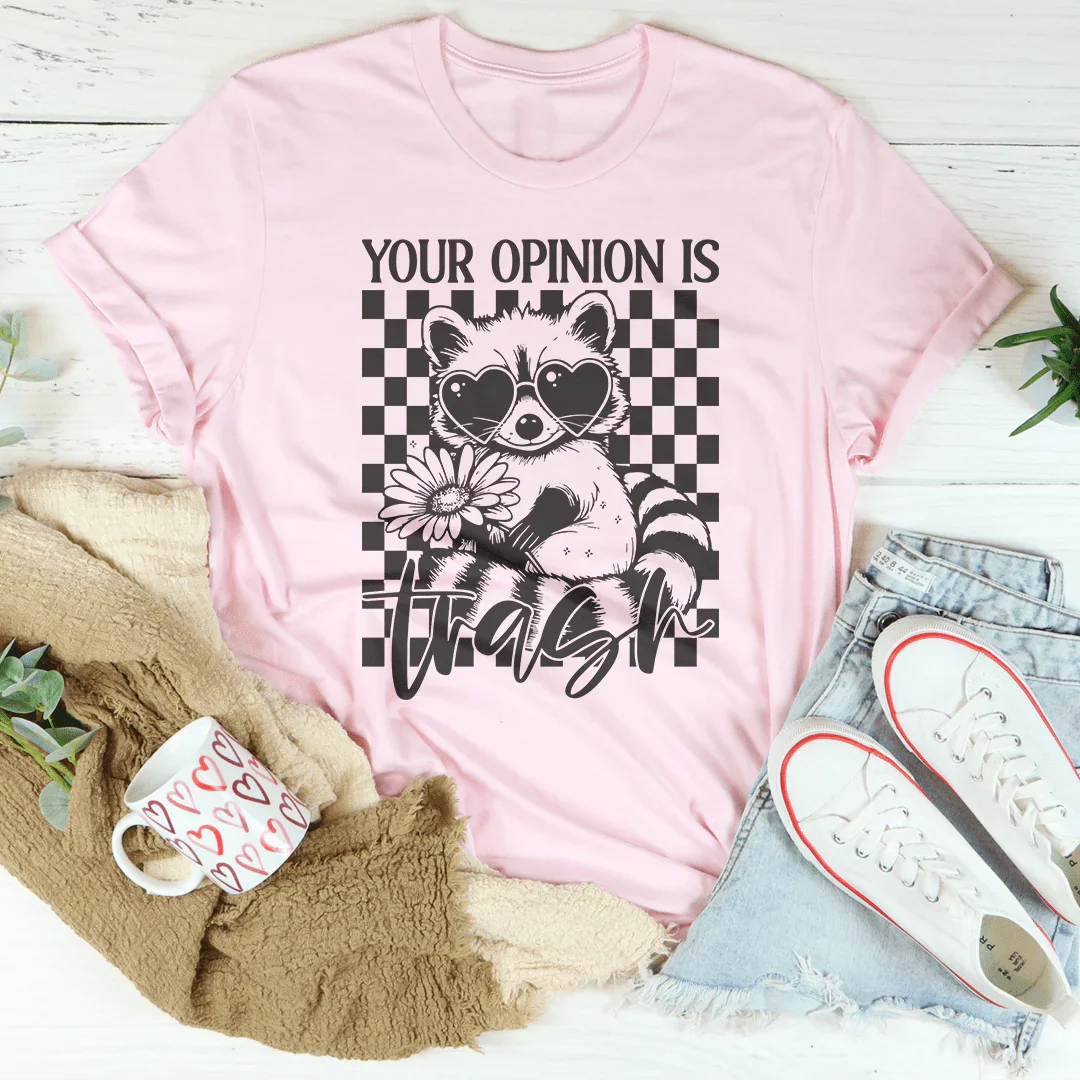 Your Opinion is Trash Tee Peachy Sunday