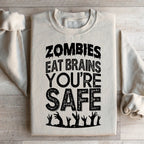 Zombies Eat Brains You're Safe Sweatshirt Peachy Sunday