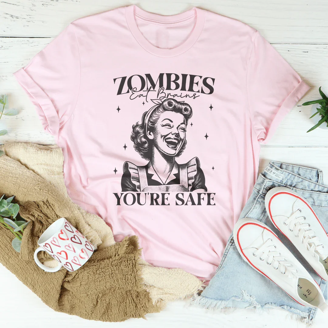 Zombies Eat Brains You're Safe Tee Peachy Sunday